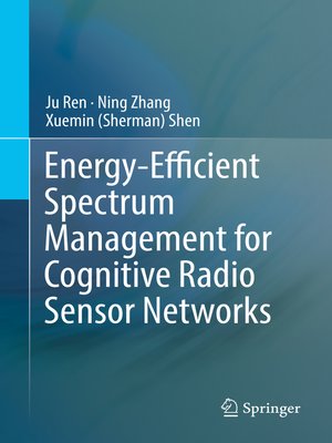 cover image of Energy-Efficient Spectrum Management for Cognitive Radio Sensor Networks